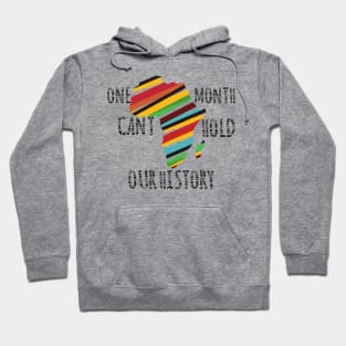 One Month Cant Hold Our History Hoodie